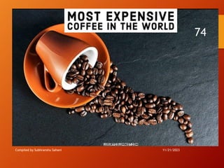 Compiled by Subhranshu Sahani 11/21/2023
74
 