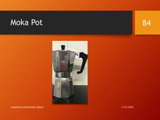 Moka Pot 84
11/21/2023
Compiled by Subhranshu Sahani
 