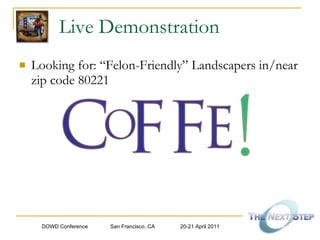 Live Demonstration Looking for: “Felon-Friendly” Landscapers in/near zip code 80221 