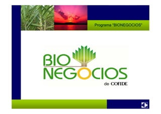 Programa “BIONEGOCIOS”
 
