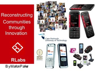 Reconstructing Communities through Innovation  By Marlon Parker  RLabs   