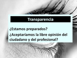 ¿Somos capaces de compartir nuestro trabajo? ¿Nuestros datos internos… los “bonitos” y los “menos bonitos”? 