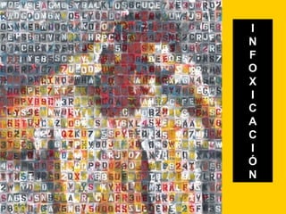 I N F O X I C A C I Ó N 