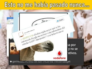 Esto no me había pasado nunca... 