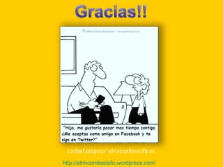 [email_address] http://elrincondesisifo.wordpress.com/   