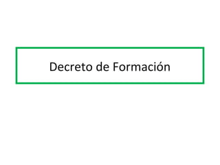 Decreto de Formación
 