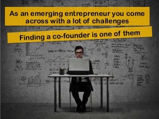 As an emerging entrepreneur you come
across with a lot of challenges

 