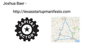 Joshua Baer -
http://texasstartupmanifesto.com
 