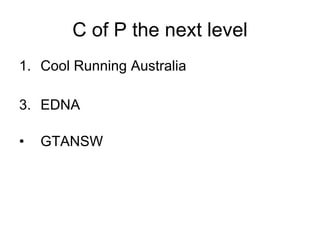 C of P the next level Cool Running Australia  EDNA GTANSW 