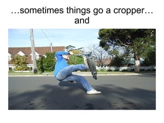 … sometimes things go a cropper…and 