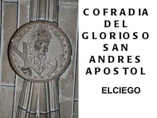 ELCIEGO COFRADIA DEL GLORIOSO SAN ANDRES APOSTOL 