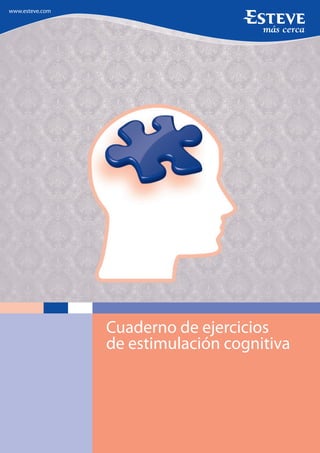 Cuaderno de ejercicios
de estimulación cognitiva
 