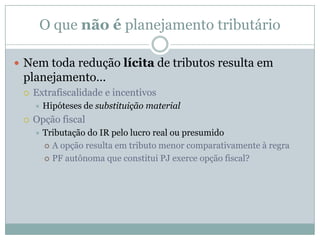  Todas as condutas lícitas resultam em planejamento tributário?