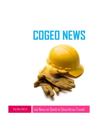 COGEO NEWS




25/05/2012   Les News en Santé et Sécurité au Travail
 