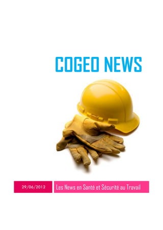COGEO NEWS




29/06/2012   Les News en Santé et Sécurité au Travail
 