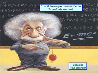 0 car Moïse n’a pas construit d’arche. Tu confonds avec Noé. Clique ici Pour continuer 