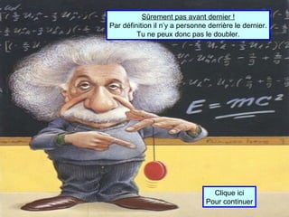 Sûrement pas avant dernier ! Par définition il n’y a personne derrière le dernier. Tu ne peux donc pas le doubler. Clique ici Pour continuer 