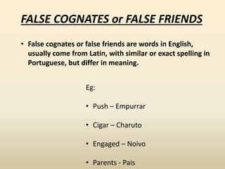 False cognates - False friends between Portuguese and English