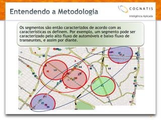 O importante é que todos PDVs em um mesmo segmento sejam o mais semelhantes possível com relação às características e potencial de seus mercados.Entendendo a Metodologia 14