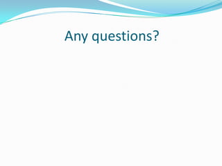 Any questions?
 
