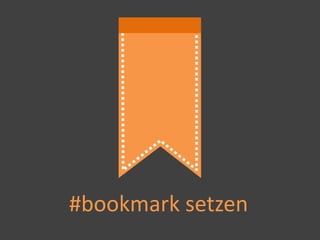 Lesezeichen #19
#bookmark setzen
 