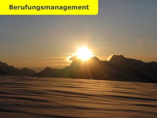 Berufungsmanagement Persönliches Wissensmanagement Quelle: http://www.flickr.com/photos/40826712@N00/3416985427/sizes/l/. Berufungsmanagement 