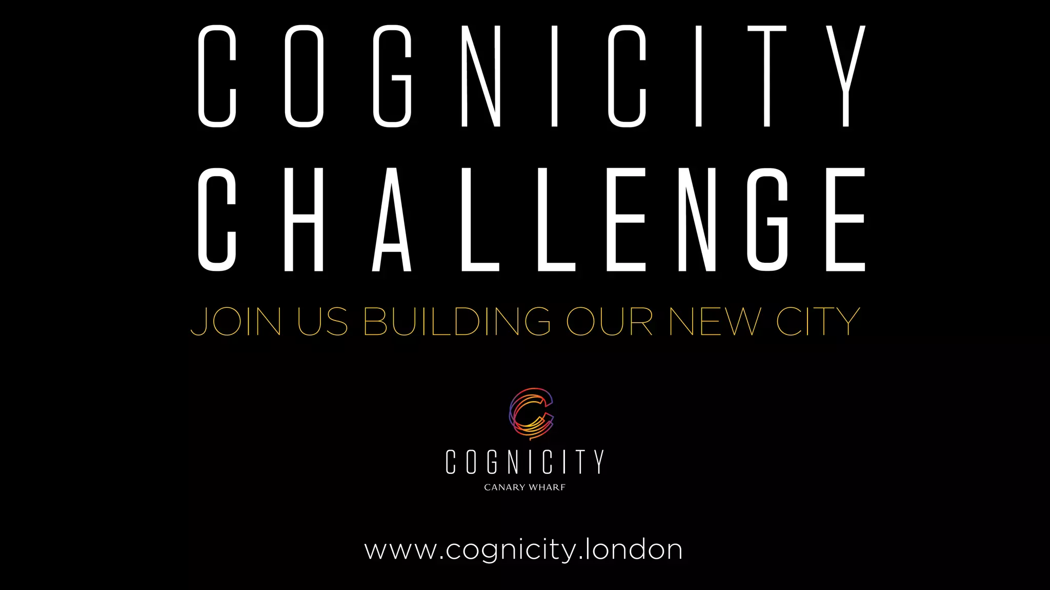 JOIN US BUILDING OUR NEW CITY
www.cognicity.london