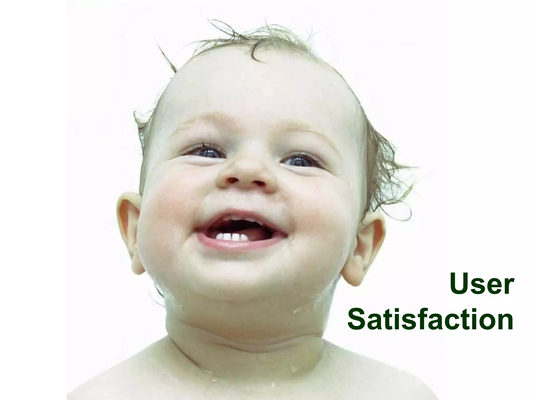 User
Satisfaction
 