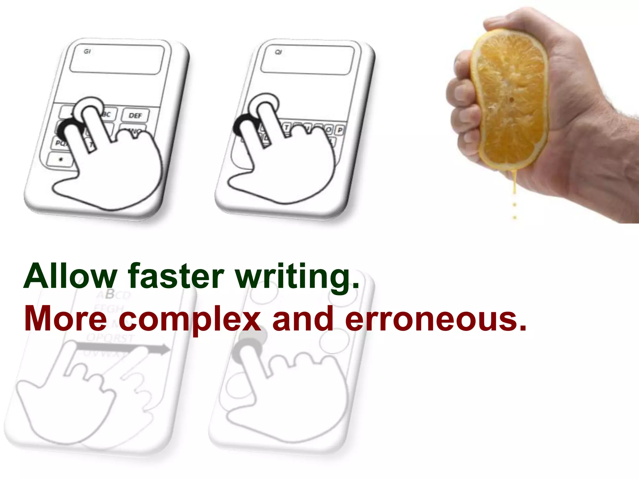 Allow faster writing.
More complex and erroneous.
 
