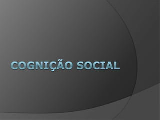 Cognição Social