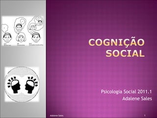 Psicologia Social 2011.1 Adalene Sales Adalene Sales 