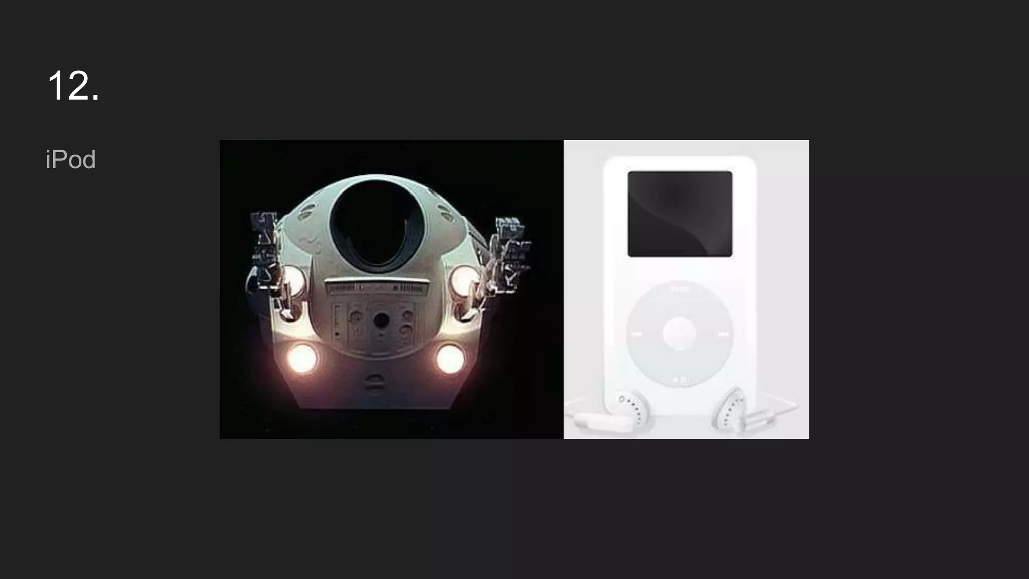 12.
iPod
 
