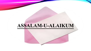 ASSALAM-U-ALAIKUM
 
