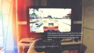 Video games may offer an escape from the reality
of the physical world and into a digital universe
where players can assume any identity they
desire.
15 Reasons & Theories on Why Video Games Are Addictive - TechAddiction. (2017). Techaddiction.ca. Retrieved 5 March 2017, from
http://www.techaddiction.ca/why_are_video_games_addictive.html Photo By John Sting: Unsplash
 
