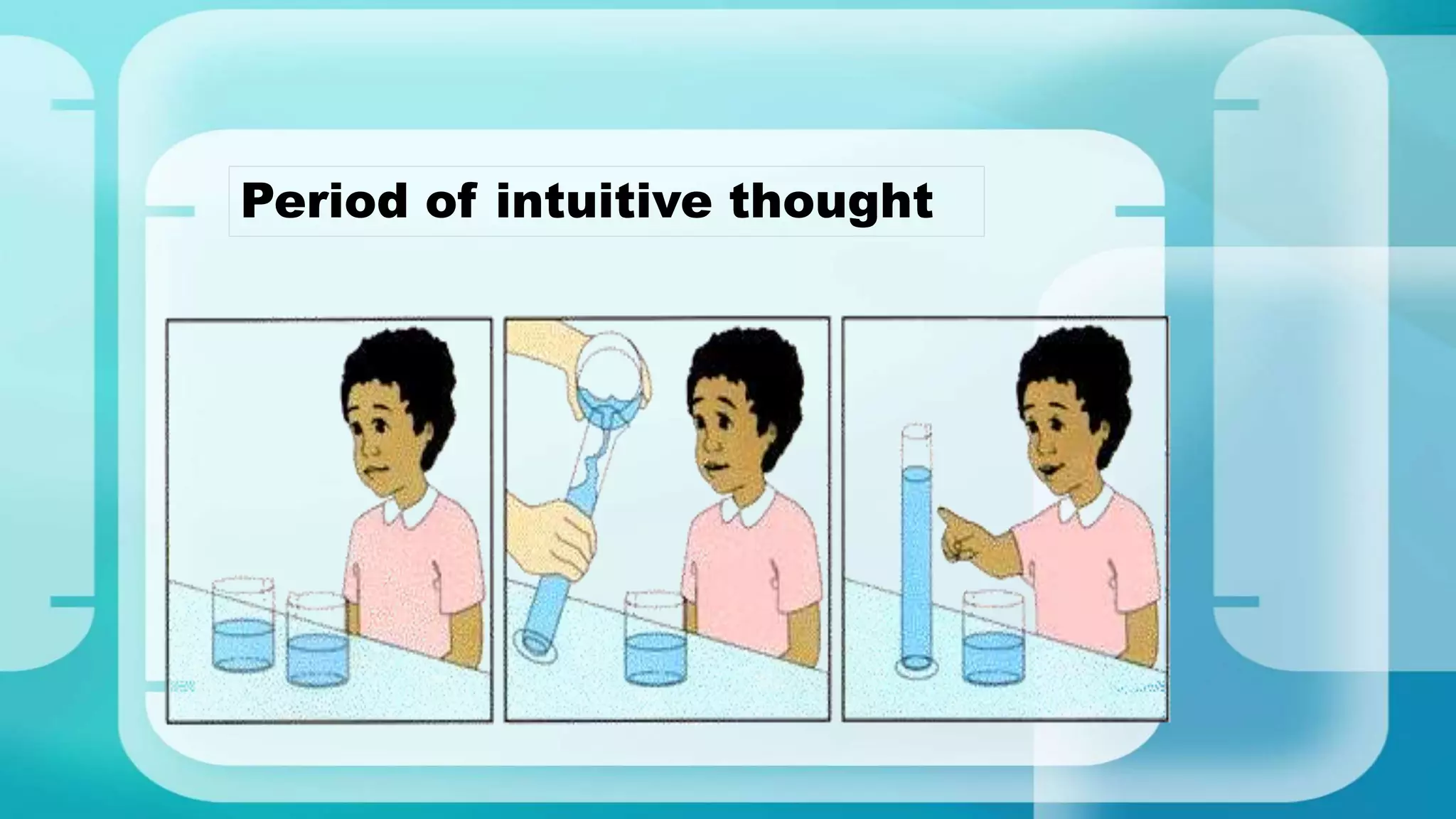 Period of intuitive thought
 