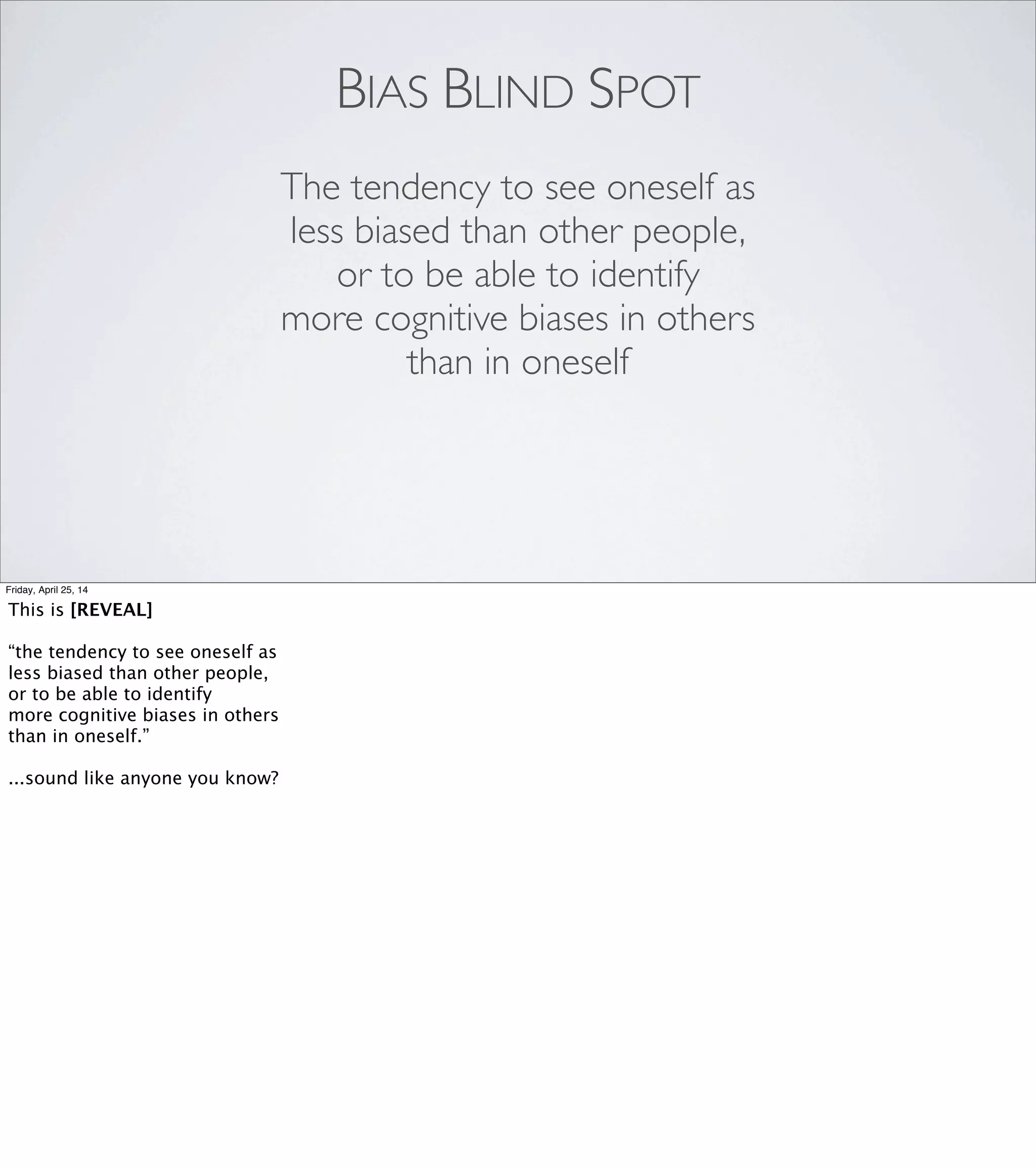 Friday, April 25, 14
{{
Screenshot image of tweet by DHH: “TIL about the
Dunning-Kruger effect, tinyurl.com/yb627mf — this explains a lot.”
}}
 