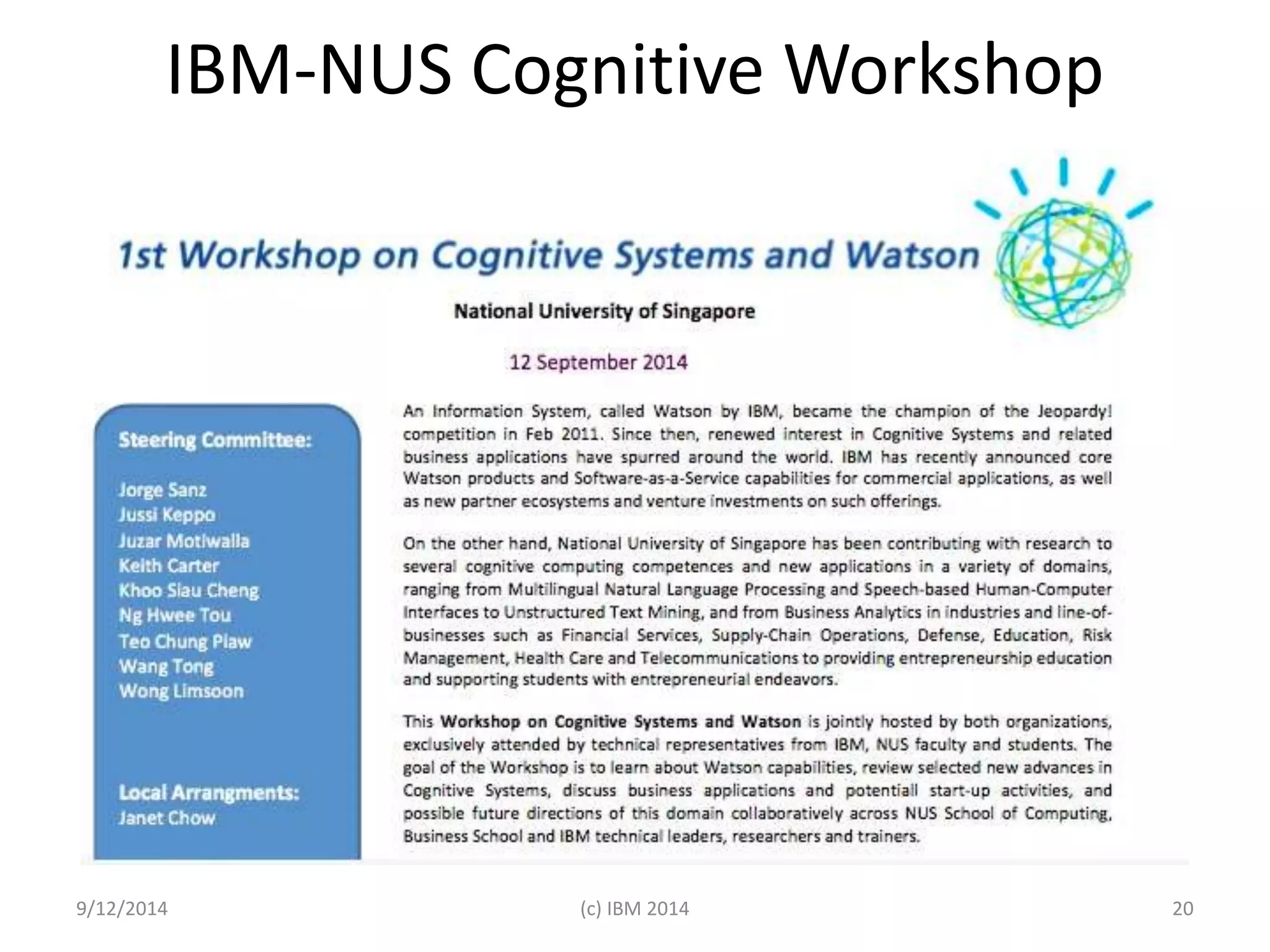 IBM-NUS Cognitive Workshop 
9/12/2014 (c) IBM 2014 20 
 