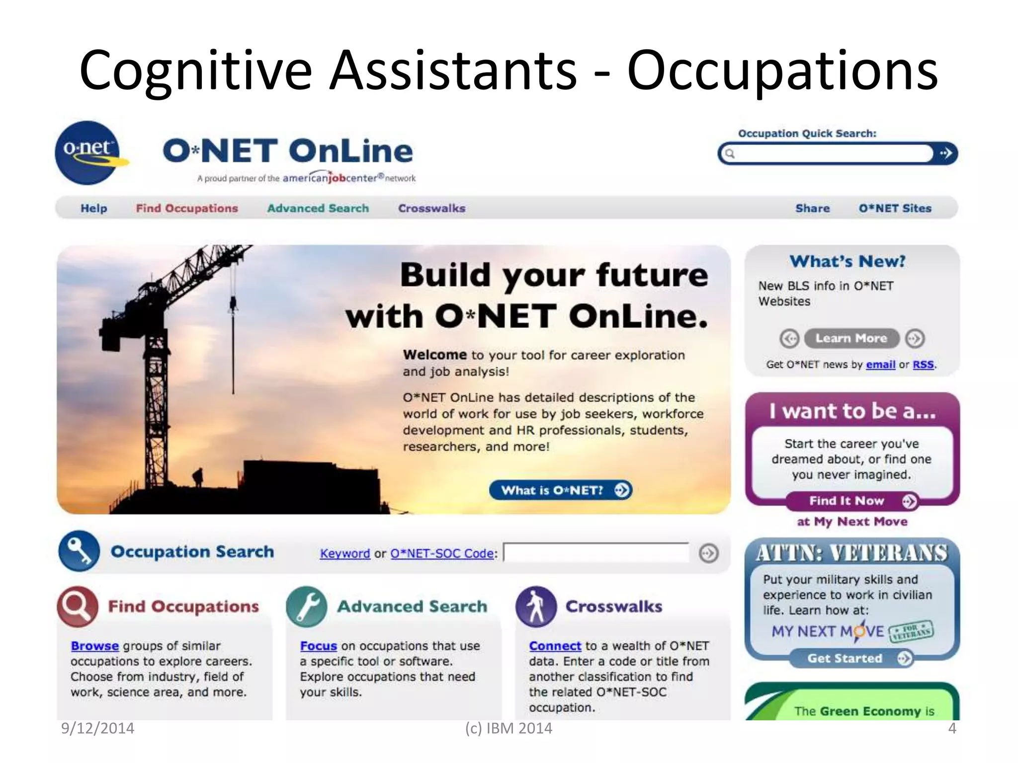 Cognitive Assistants - Occupations 
9/12/2014 (c) IBM 2014 4 
 