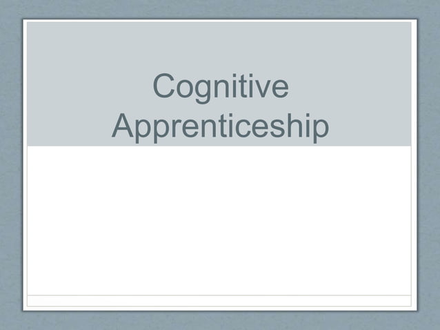 Cognitive apprenticeship | PPT