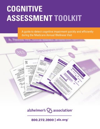 COGNITIVE
ASSESSMENT TOOLKIT
A guide to detect cognitive impairment quickly and efficiently
during the Medicare Annual Wellness Visit
 