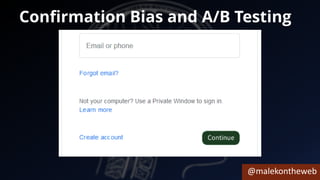 @malekontheweb
Confirmation Bias and A/B Testing
 