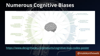 @malekontheweb
Numerous Cognitive Biases
https://www.designhacks.co/products/cognitive-bias-codex-poster
 
