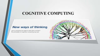 COGNITIVE COMPUTING
 