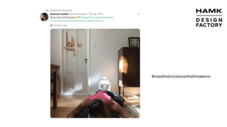 #moodmetricstressinhallintakeino
 