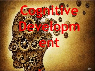Cognitive
Developm
ent
JFS
 