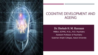 COGNITIVE DEVELOPMENT AND
AGEING
 