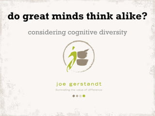 do great minds think alike? considering cognitive diversity 