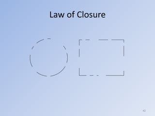 Law of Closure 
42  