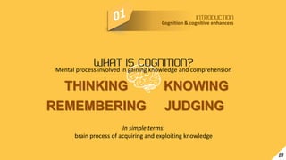 Mental process involved in gaining knowledge and comprehension
THINKING
REMEMBERING JUDGING
KNOWING
In simple terms:
brain...