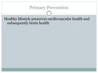 Primary Prevention Healthy lifestyle preserves cardiovascular health and subsequently brain health  